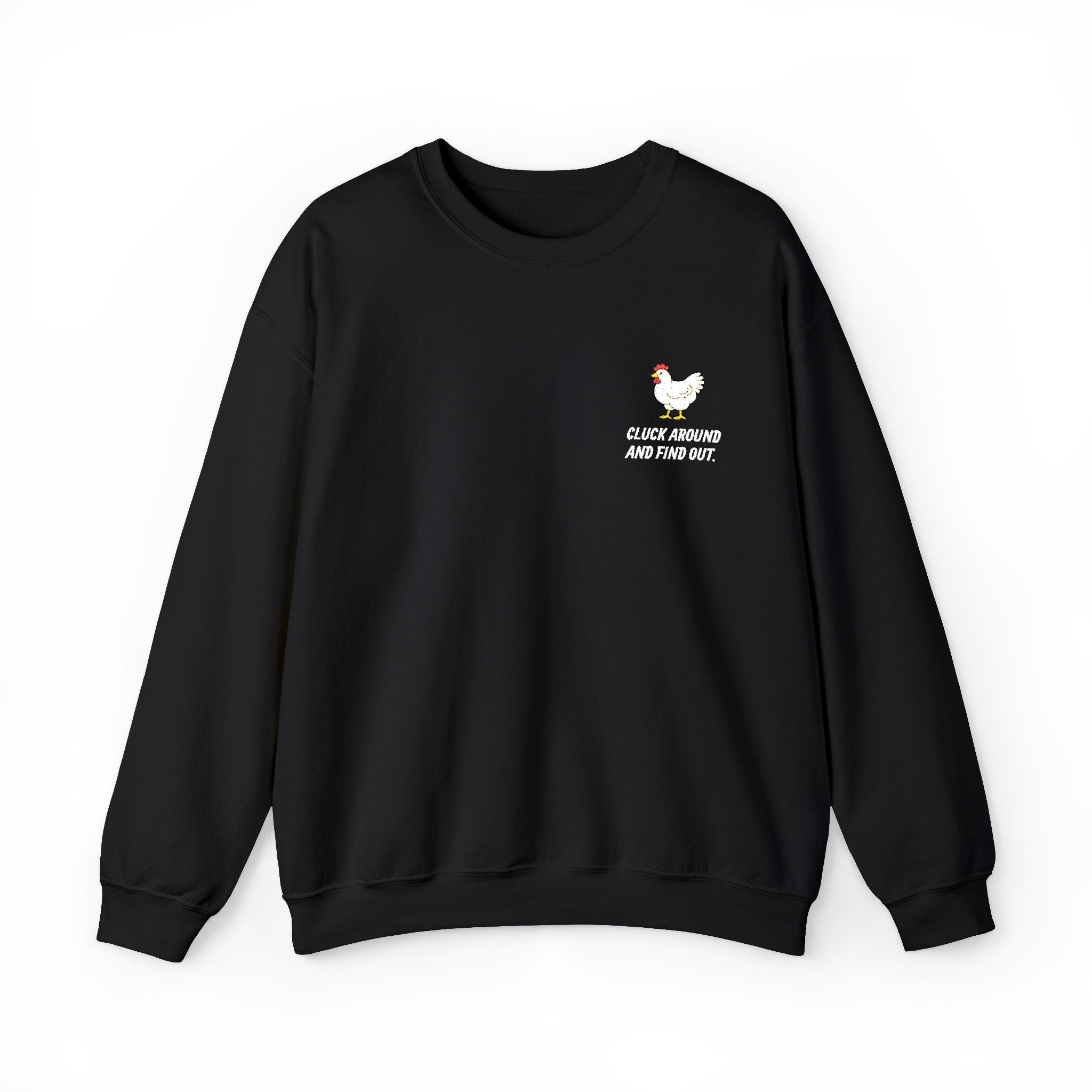 Cluck Around and Find Out - Chicken Crewneck Sweatshirt