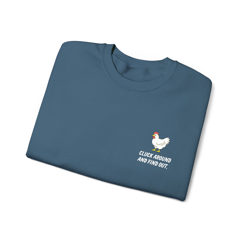 Cluck Around and Find Out - Chicken Crewneck Sweatshirt