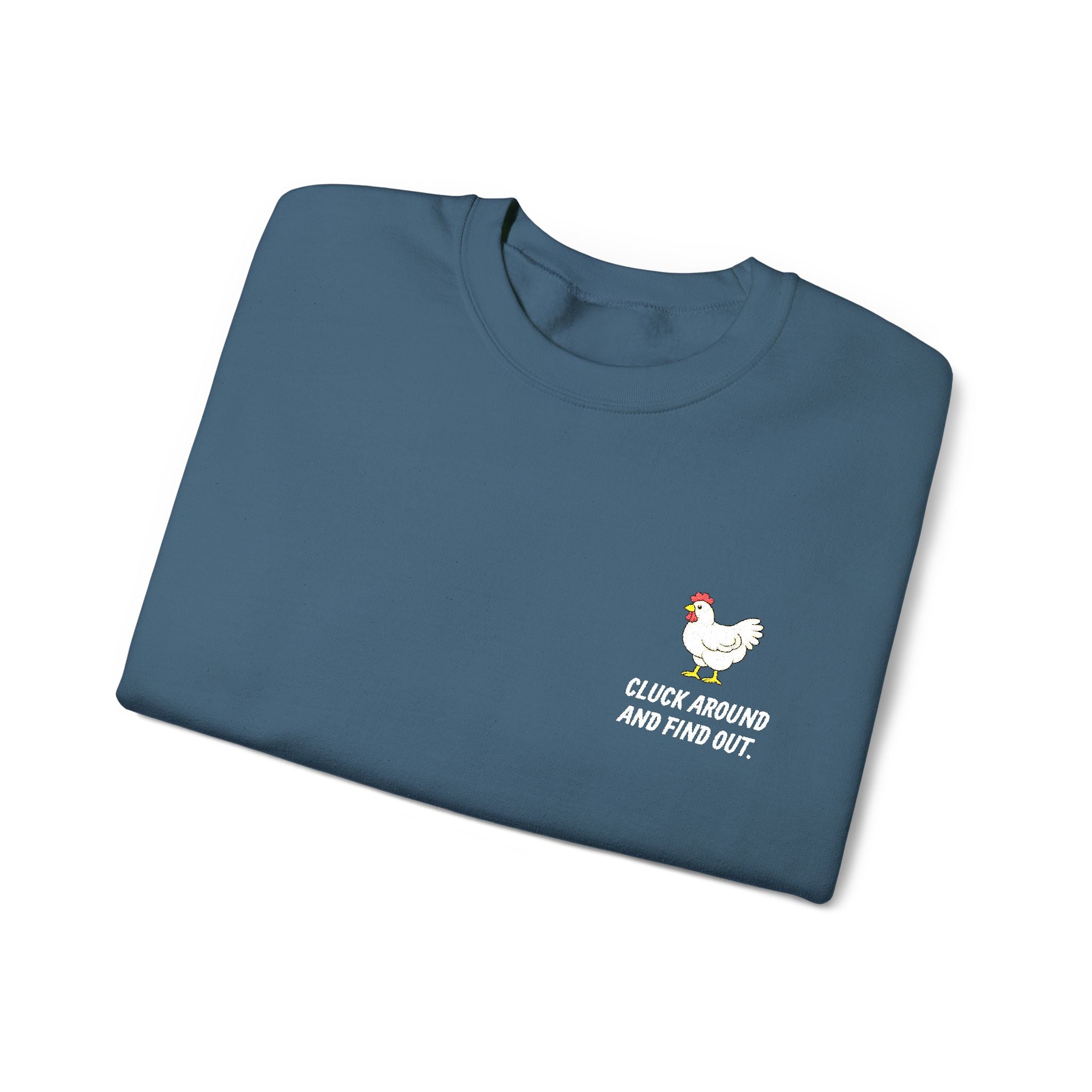 Cluck Around and Find Out - Chicken Crewneck Sweatshirt