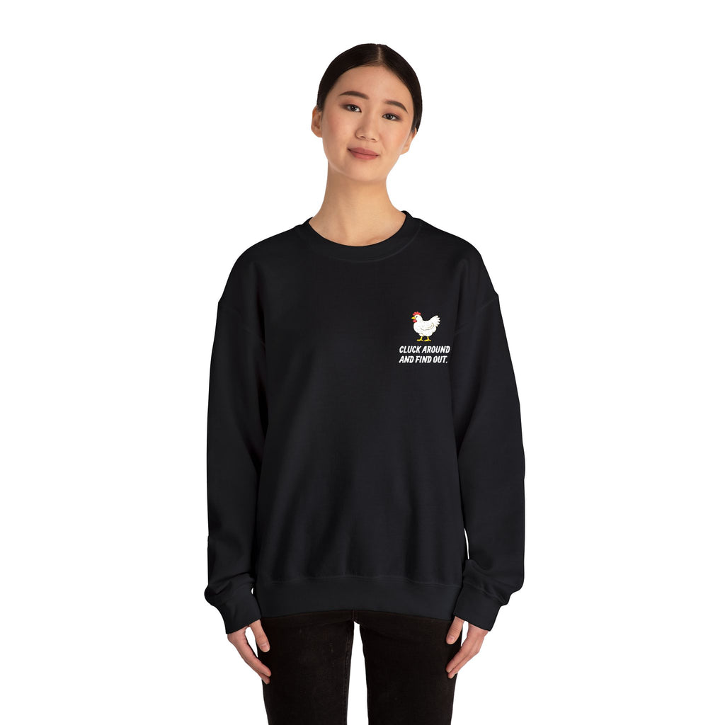 Cluck Around and Find Out - Chicken Crewneck Sweatshirt